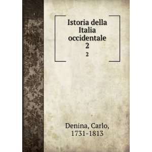    Istoria della Italia occidentale. 2 Carlo, 1731 1813 Denina Books