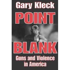  Blank Guns and Violence in America[ POINT BLANK GUNS AND VIOLENCE 