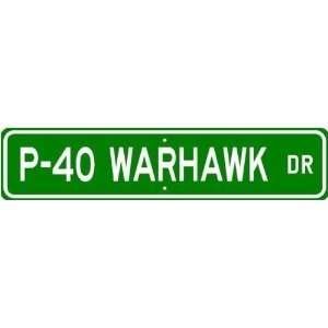  P 40 P40 WARHAWK Street Sign   High Quality Aluminum 