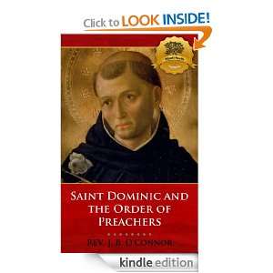 Saint Dominic and the Order of Preachers VERY REV. J. B. OConnor 
