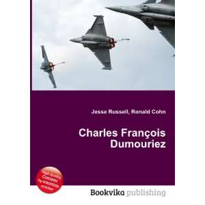    Charles FranÃ§ois Dumouriez Ronald Cohn Jesse Russell Books