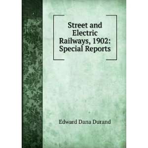   Electric Railways, 1902 Special Reports Edward Dana Durand Books