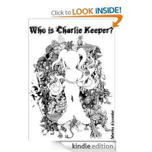 Who is Charlie Keeper Marcus Alexander  Kindle Store