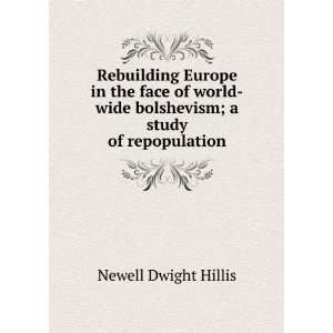   wide bolshevism; a study of repopulation Newell Dwight Hillis Books
