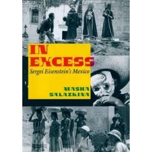  In Excess Sergei Eisensteins Mexico (Cinema and 