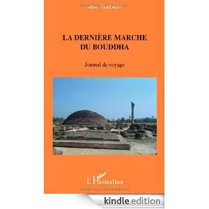 La Derniere Marche du Bouddha. Journal de voyage (French Edition 