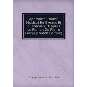   De Pierre LouÃ¿s (French Edition) Erlanger Camille 1863 1919 Books
