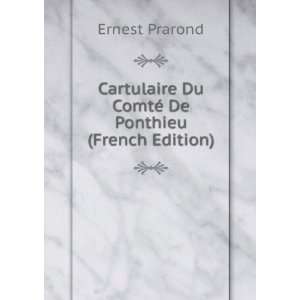   Du ComtÃ© De Ponthieu (French Edition) Ernest Prarond Books