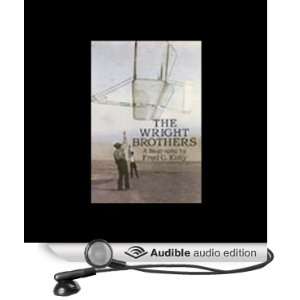  The Wright Brothers (Audible Audio Edition): Fred C. Kelly 