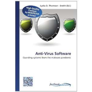  Anti Virus Software: Guarding systems from the malware pandemic 