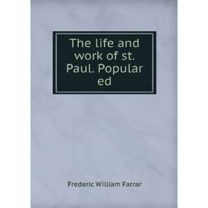   life and work of st. Paul. Popular ed Frederic William Farrar Books