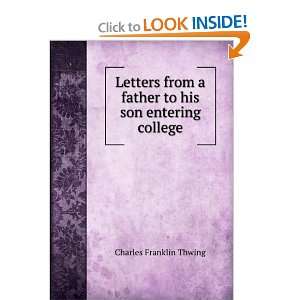 Letters from a father to his son entering college Charles Franklin 