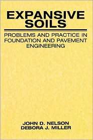 Expansive Soils Problems and Practice in Foundation and Pavement 