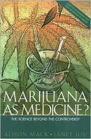 Marijuana As Medicine? The Science Beyond the Controversy 