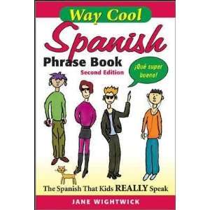  WAY COOL SPANISH PHRASE BOOK THE SPANISH THAT KIDS REALLY 