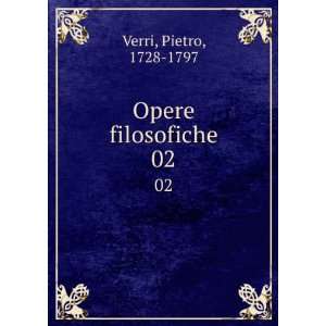  Opere filosofiche. 02 Pietro, 1728 1797 Verri Books