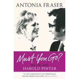   My Life with Harold Pinter. Antonia Fraser By Fraser, Antonia Fraser