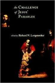The Challenge Of Jesus Parables, (0802846386), Richard N. Longenecker 