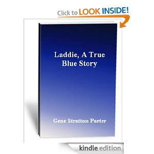 Laddie, A True Blue Story Gene Stratton Porter  Kindle 