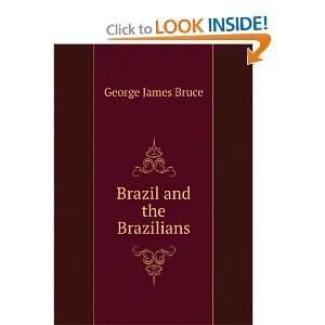 Brazil and the Brazilians George James Bruce Books
