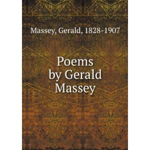  Poems by Gerald Massey Gerald, 1828 1907 Massey Books