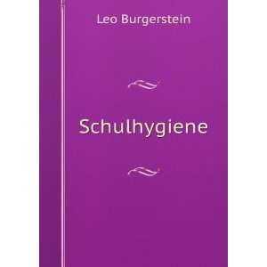  Schulhygiene. Leo Burgerstein Books