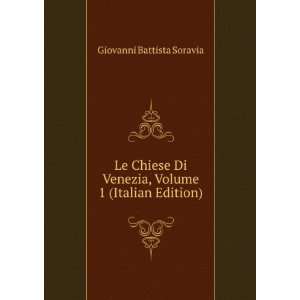   Venezia, Volume 1 (Italian Edition) Giovanni Battista Soravia Books