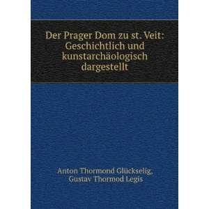  Der Prager Dom zu st. Veit Geschichtlich und kunstarchÃ 