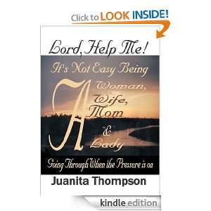 Its Not Easy Being A Woman, A Wife, A Mom & A Lady Juanita Thompson 
