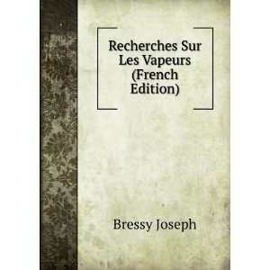  Recherches Sur Les Vapeurs (French Edition) Bressy Joseph 