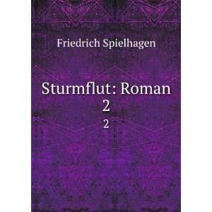  Sturmflut Roman. 2 Friedrich Spielhagen Books