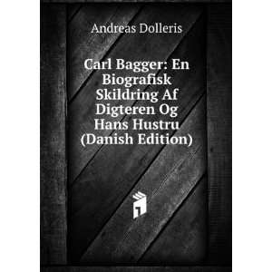  Carl Bagger En Biografisk Skildring Af Digteren Og Hans 