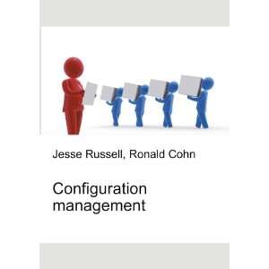  Configuration management Ronald Cohn Jesse Russell Books