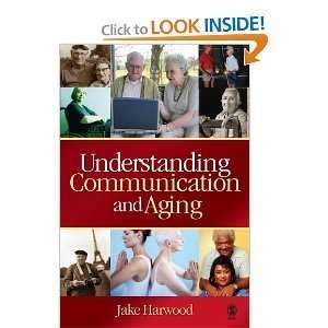    Understanding Communication and Aging BYHarwood Harwood Books