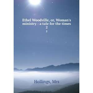   , or, Womans ministry : a tale for the times. 2: Mrs Hollings: Books