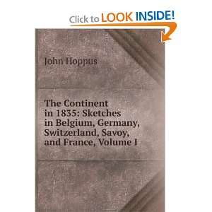   Germany, Switzerland, Savoy, and France, Volume I John Hoppus Books