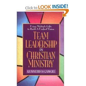  Team Leadership In Christian Ministry Using Multiple 