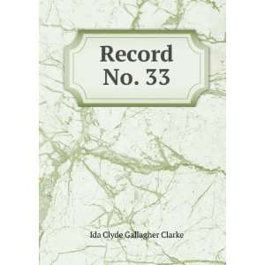  Record No. 33 Ida Clyde Gallagher Clarke Books