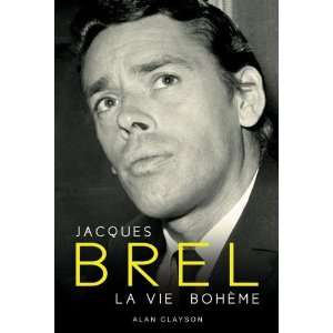   By Alan Clayson: Jacques Brel: La Vie Boheme:  Chrome Dreams : Books