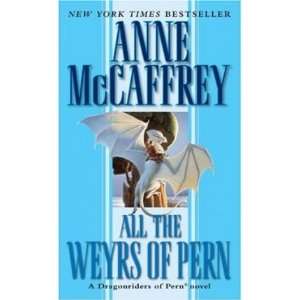  [ALL THE WEYRS OF PERN] BY McCaffrey, Anne (Author) Del Rey Books 