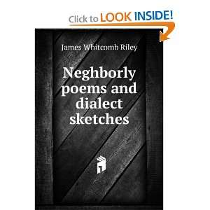  Neghborly poems and dialect sketches James Whitcomb Riley Books