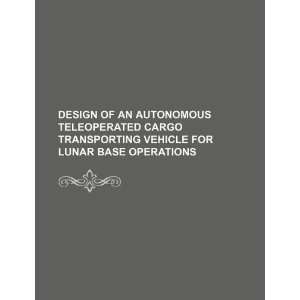  Design of an autonomous teleoperated cargo transporting vehicle 