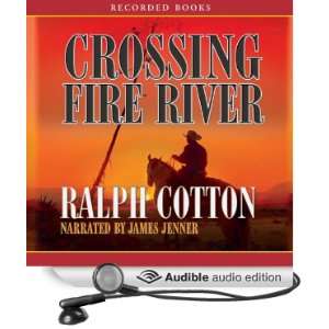  Fire River (Audible Audio Edition) Ralph Cotton, James Jenner Books
