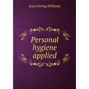  Personal hygiene applied Jesse Feiring Williams Books