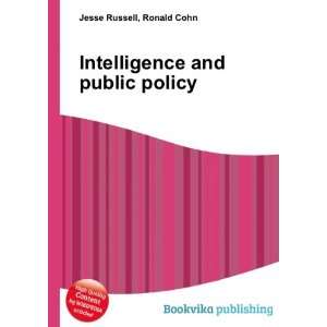  Intelligence and public policy Ronald Cohn Jesse Russell Books
