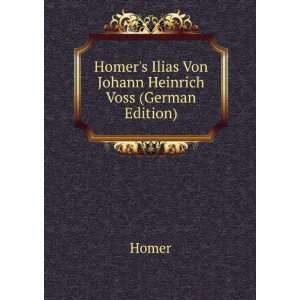   Johann Heinrich Voss (German Edition) (9785876382634) Homer Books