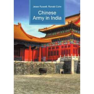  Chinese Army in India Ronald Cohn Jesse Russell Books