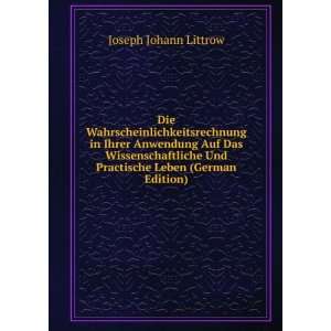   Und Practische Leben (German Edition) Joseph Johann Littrow Books