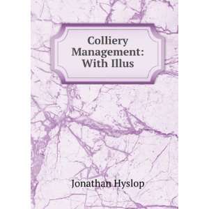 Colliery Management With Illus Jonathan Hyslop  Books