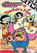 Teachers Pest (Powerpuff Girls Chapter Books Series #5)